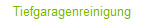 Tiefgaragenreinigung